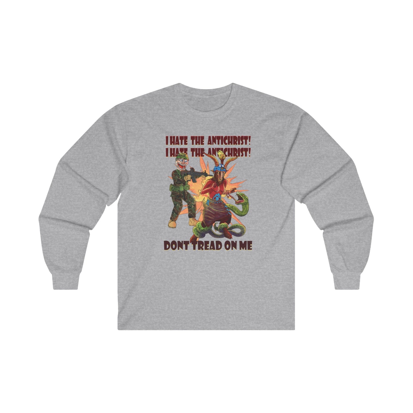 Long sleeve shirt  - I HATE THE ANTICHRIST! (don't tread on me)