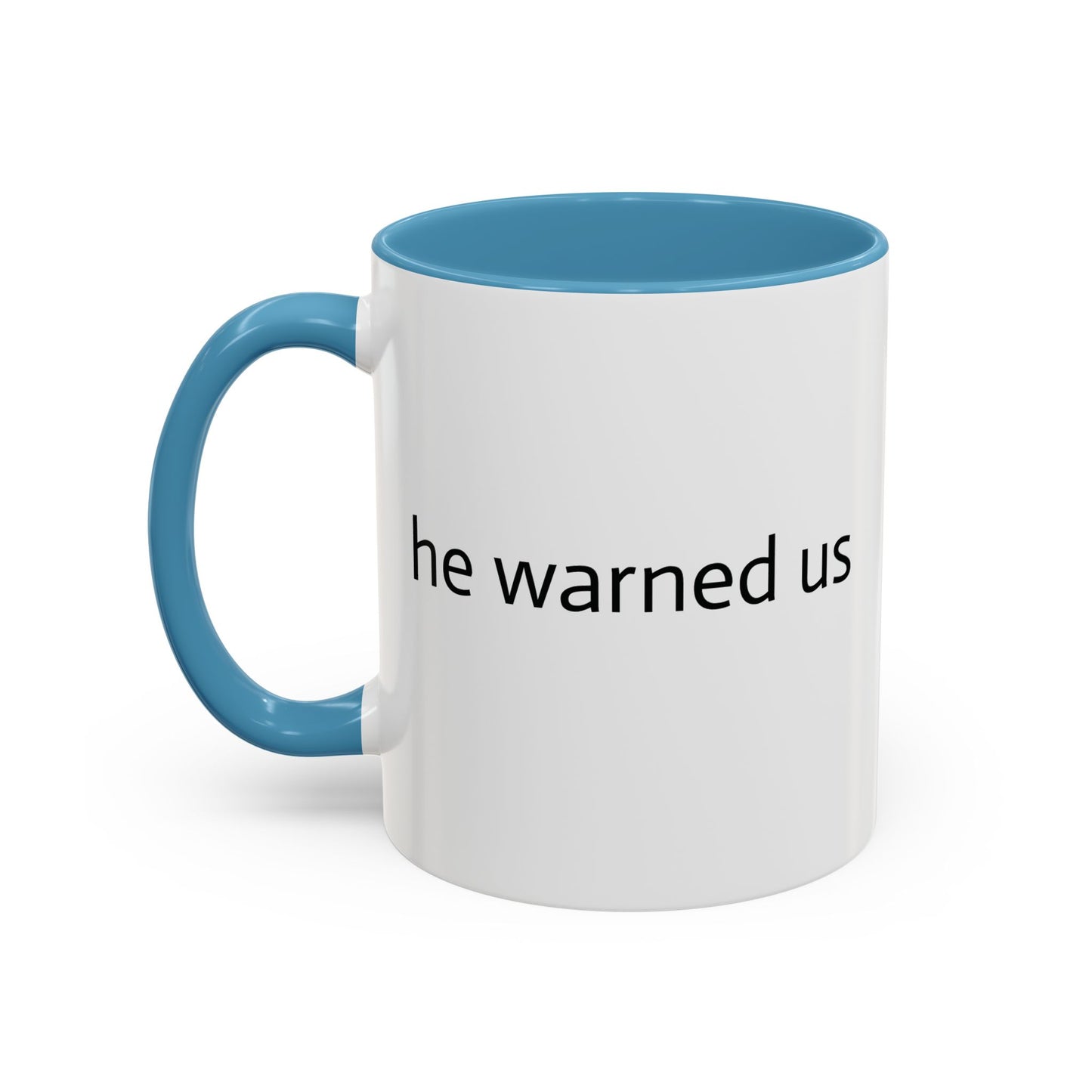 11oz/15oz mug of color - Uncle Ted - he warned us