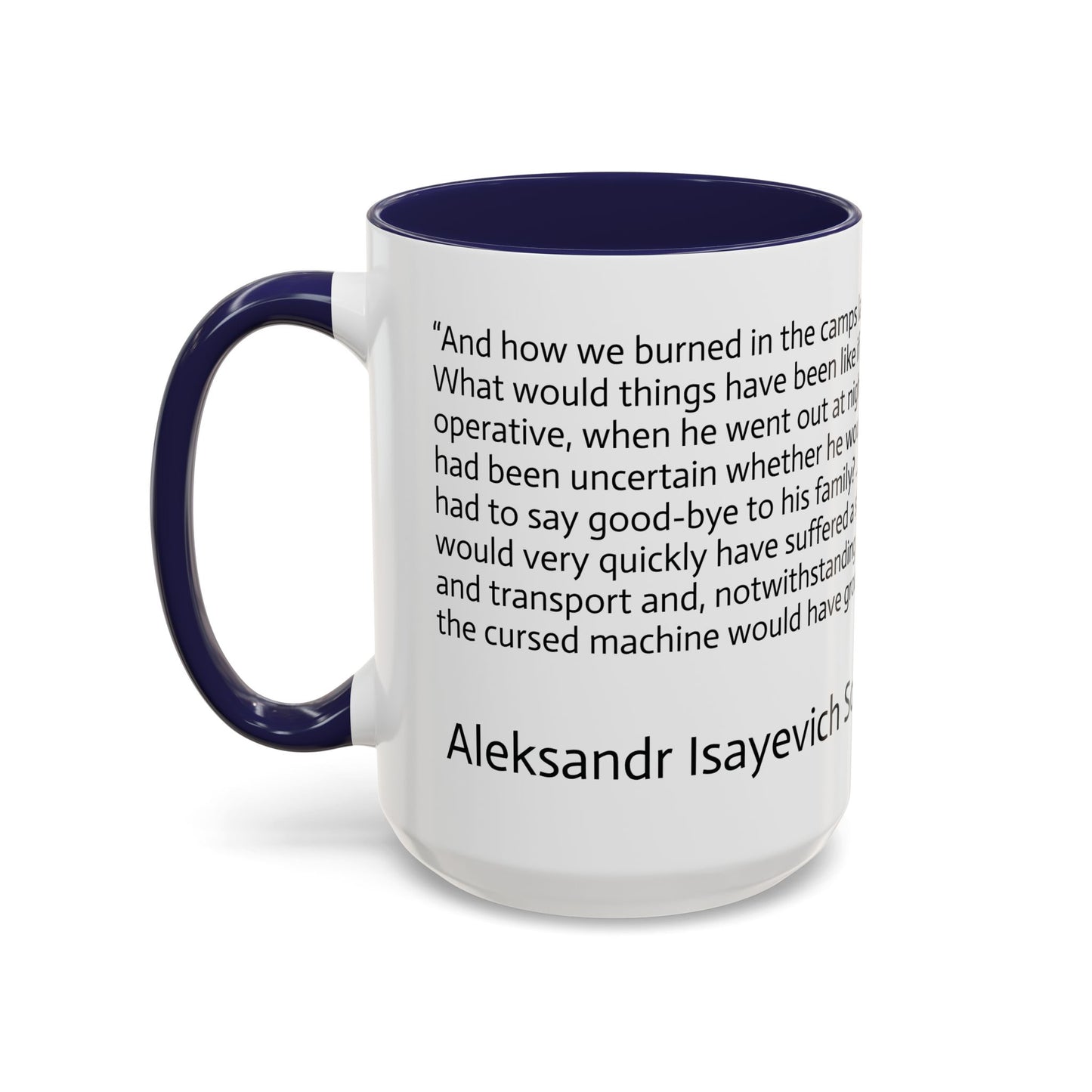 11oz/15oz mug of color - And how we burned Solzhenitsyn quote