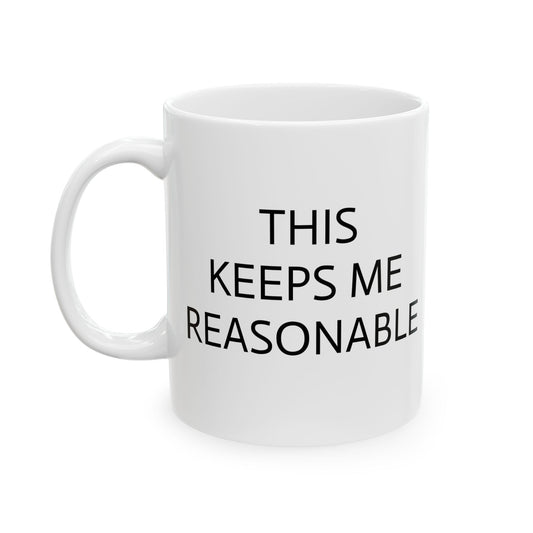 11oz ceramic mug - Killdozer - This keeps me reasonable