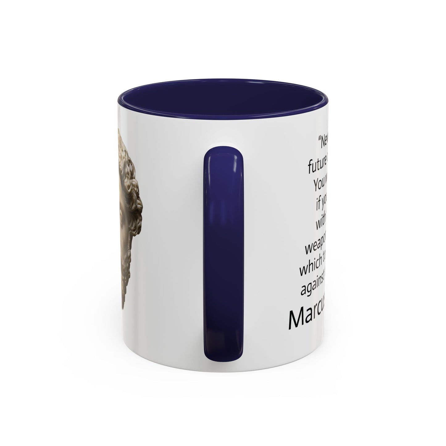 11oz/15oz mug of color - Marcus Aurelius - never let the future disturb you