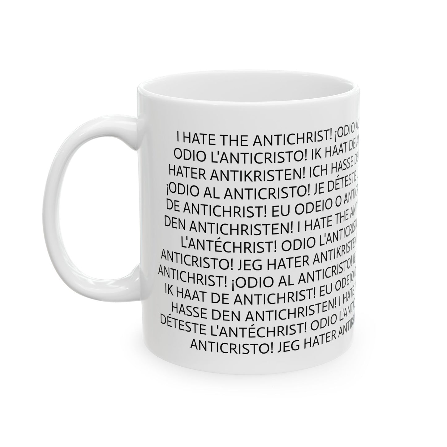 11oz ceramic mug - I HATE THE ANTICHRIST! European languages