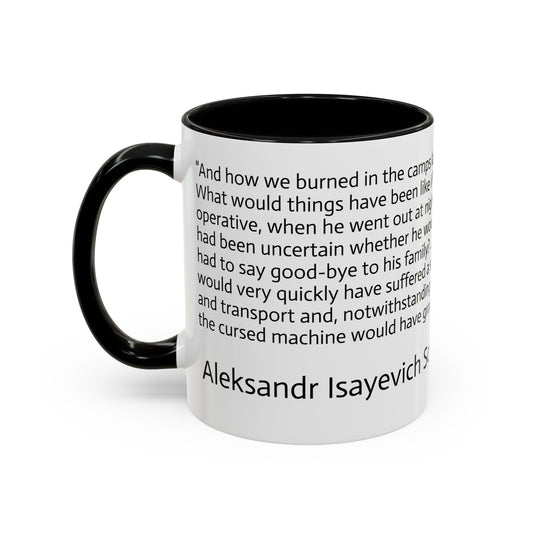 11oz/15oz mug of color - And how we burned Solzhenitsyn quote