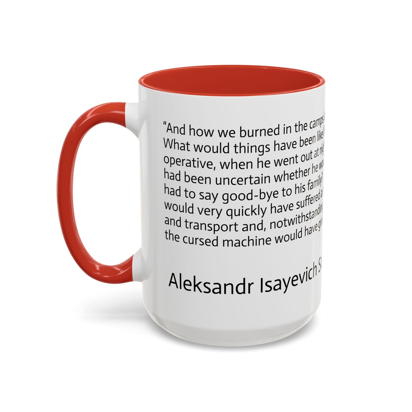 11oz/15oz mug of color - And how we burned Solzhenitsyn quote