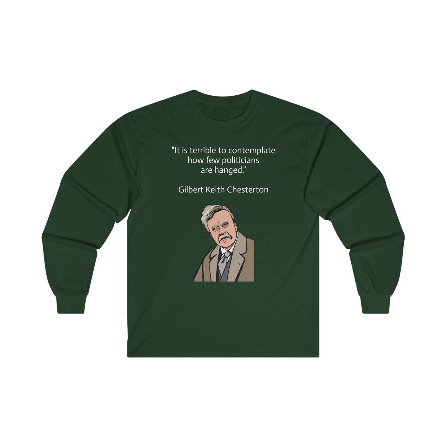 Long sleeve shirt  - G.K. Chesterton on politicians