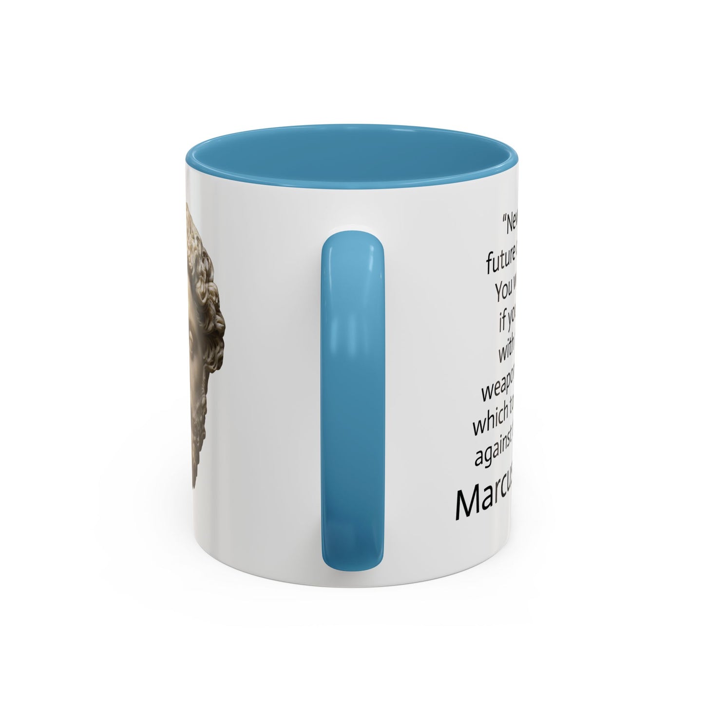 11oz/15oz mug of color - Marcus Aurelius - never let the future disturb you