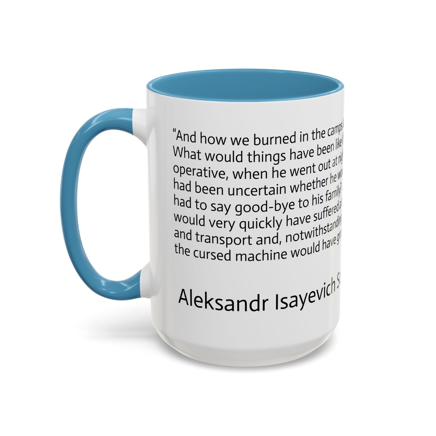 11oz/15oz mug of color - And how we burned Solzhenitsyn quote