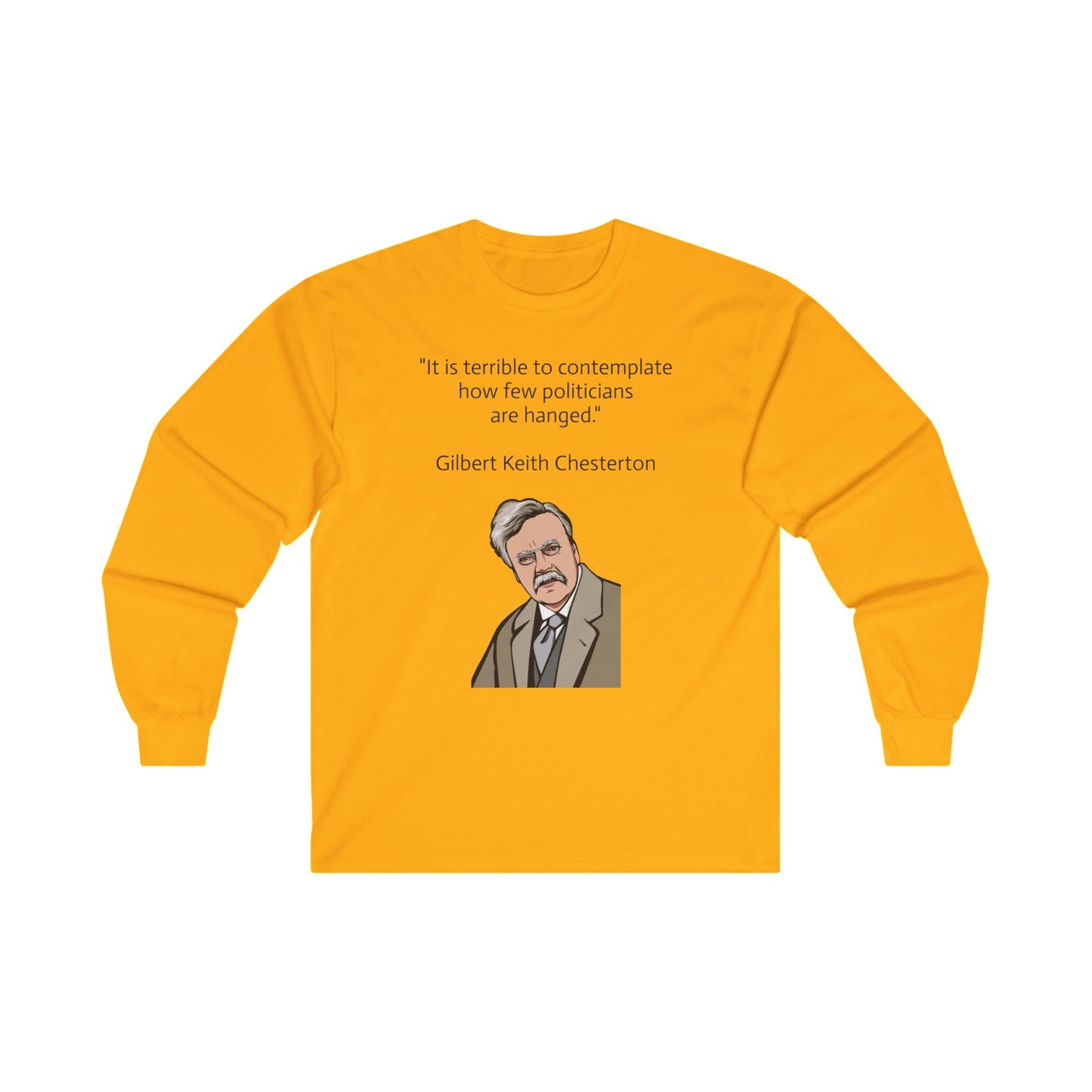 Long sleeve shirt  - G.K. Chesterton on politicians