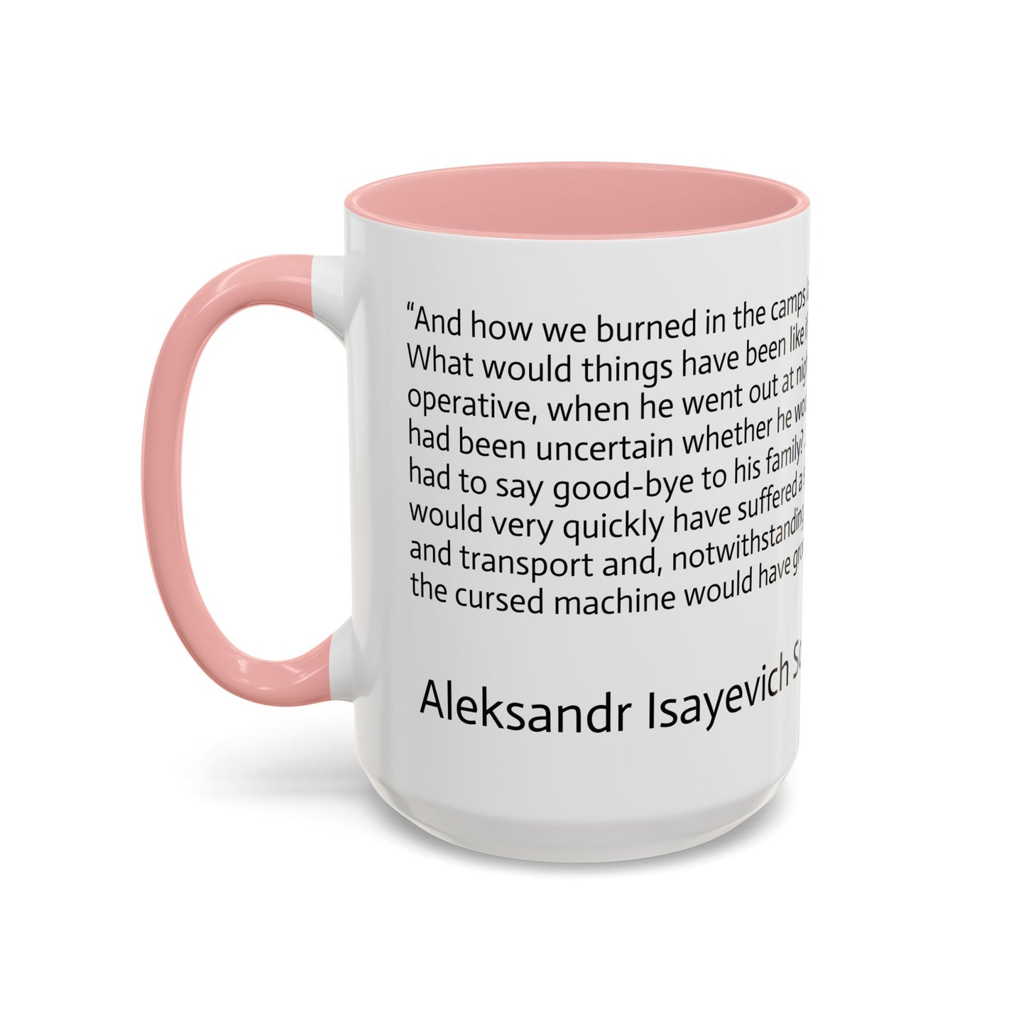 11oz/15oz mug of color - And how we burned Solzhenitsyn quote