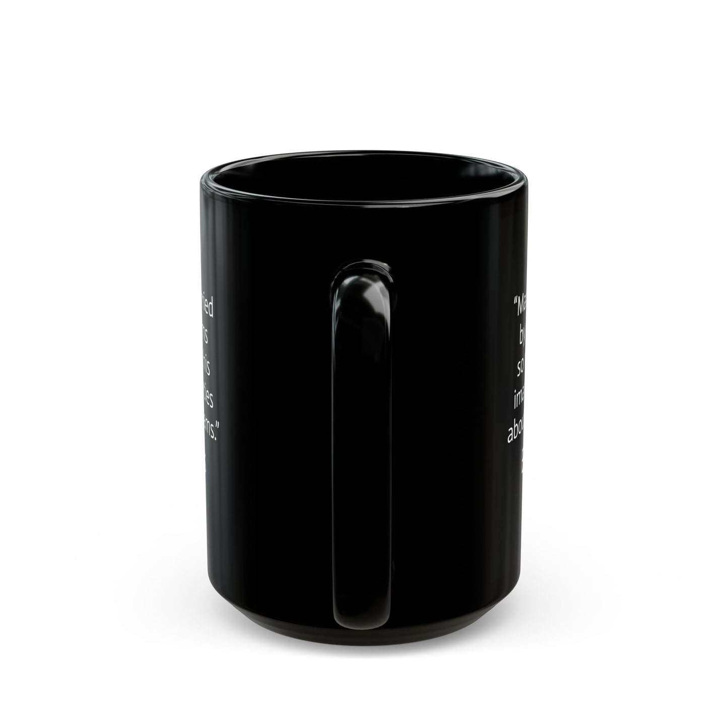 11oz/15oz black ceramic mug - Imagined Anxieties quote