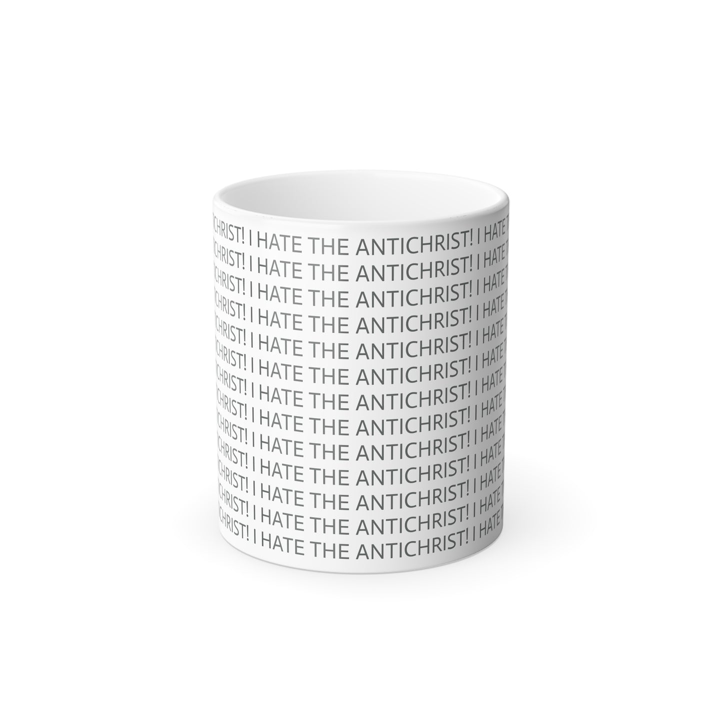 11oz ceramic color changing mug - I HATE THE ANTICHRIST!