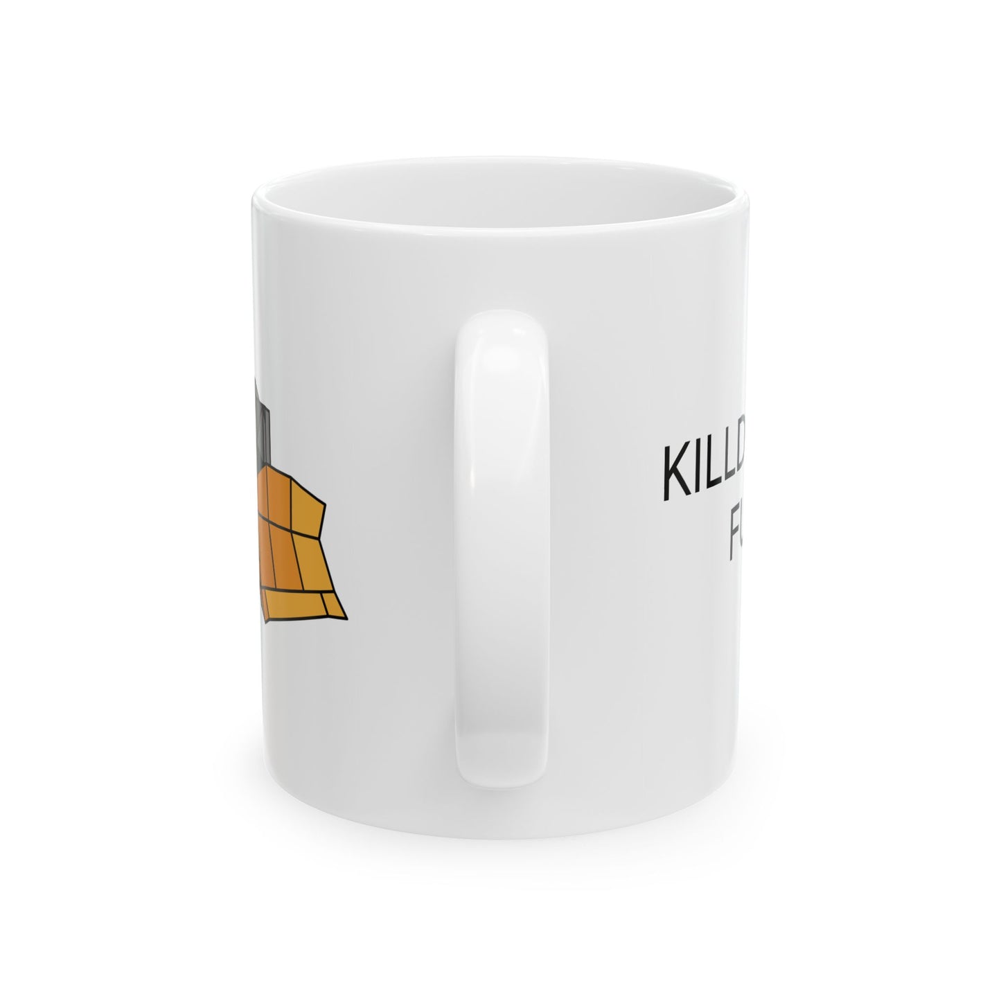 11oz ceramic mug - Killdozer - killdozing fuel