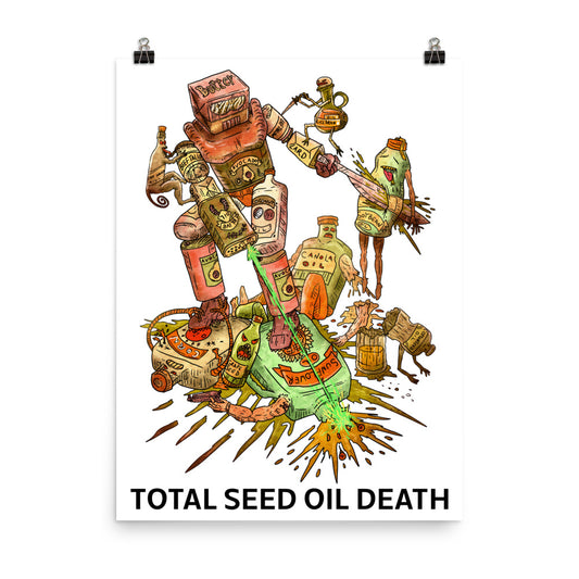 Poster - Total Seed Oil Death (White)