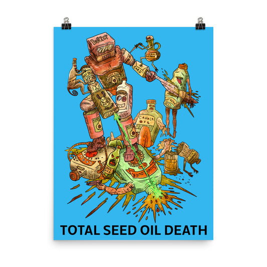 Poster - Total Seed Oil Death (Blue)